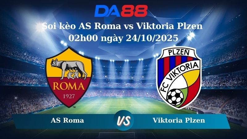 DA88 Nhận định soi kèo AS Roma vs Viktoria Plzen 02h00 ngày 24/10/2025 - Europa League
