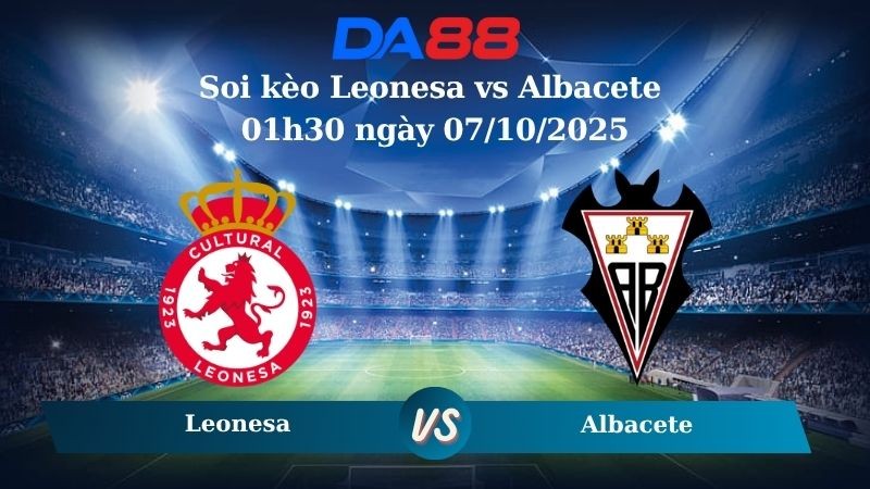 DA88 Nhận định soi kèo Leonesa vs Albacete 01h30 ngày 07/10/2025 - Hạng 2 Tây Ban Nha