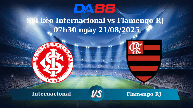 DA88 Nhận định soi kèo Internacional vs Flamengo RJ 07h30 ngày 21/08/2025 - Copa Libertadores
