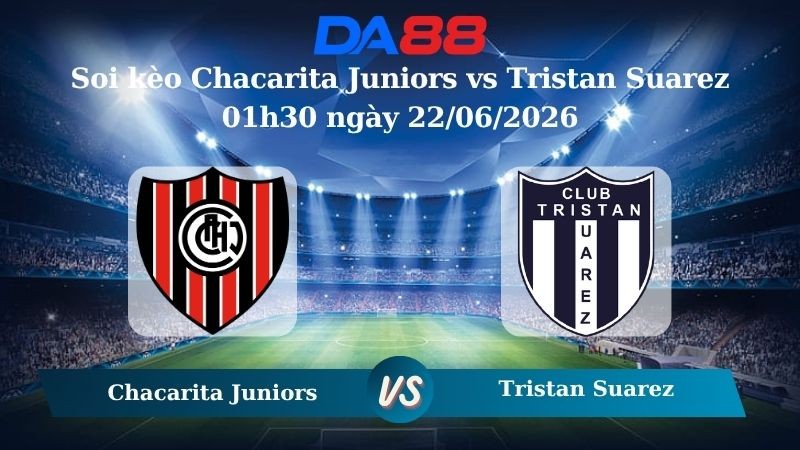 DA88 Nhận định soi kèo Chacarita Juniors vs Tristan Suarez 01h30 ngày 22/06/2026 – Giải hạng Nhì Argentina