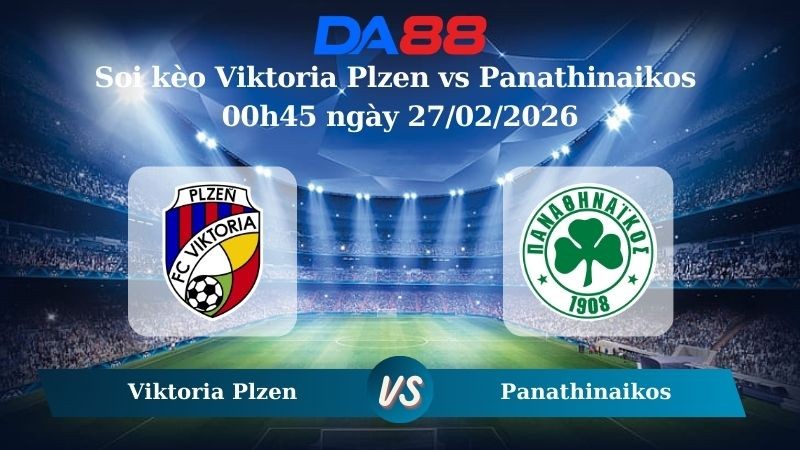 DA88 Nhận định soi kèo Viktoria Plzen vs Panathinaikos 00h45 ngày 27/02/2026 – Europa League