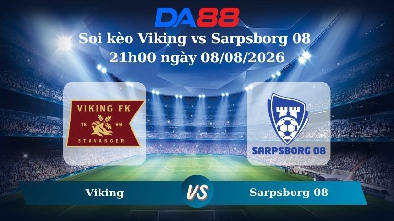 DA88 Nhận định soi kèo Viking vs Sarpsborg 08 21h00 ngày 08/08/2026 – VĐQG Na Uy