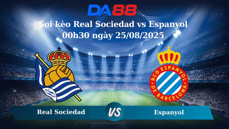 DA88 Nhận định soi kèo Real Sociedad vs Espanyol 00h30 ngày 25/08/2025 - La Liga 2025