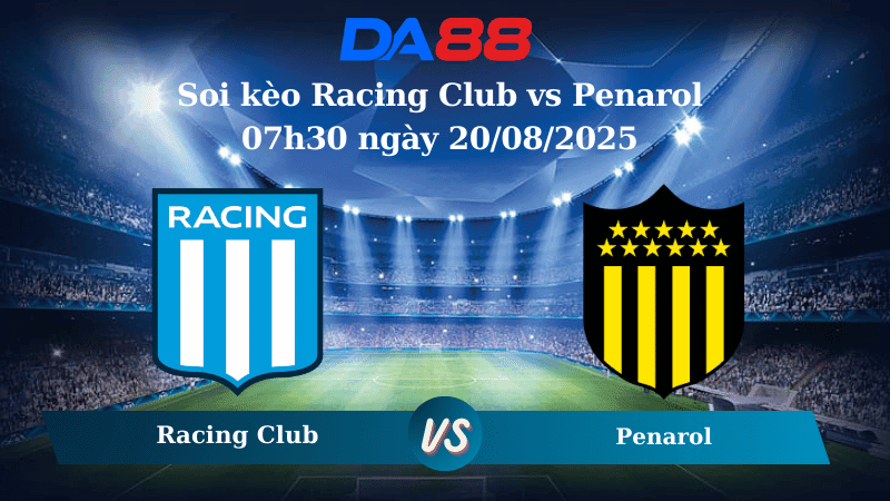 DA88 Nhận định soi kèo Racing Club vs Penarol 07h30 ngày 20/08/2025 - Copa Libertadores