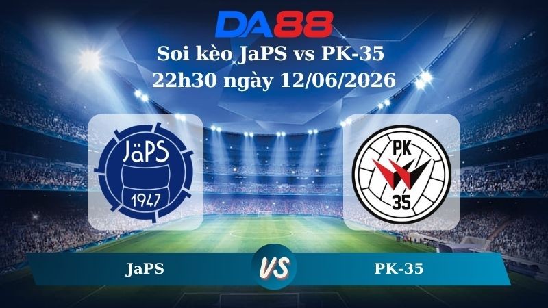 DA88 Nhận định soi kèo JaPS vs PK-35 22h30 ngày 12/06/2026 – Hạng 2 Phần Lan