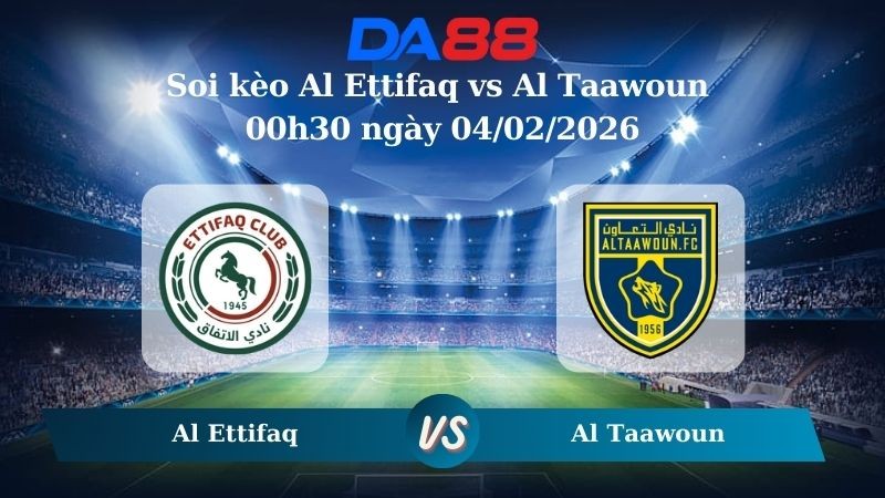 DA88 Nhận định soi kèo Al Ettifaq vs Al Taawoun 00h30 ngày 04/02/2026 – Saudi Pro League