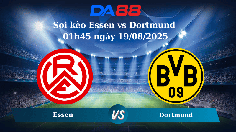 DA88 Nhận định soi kèo Essen vs Dortmund 01h45 ngày 19/08/2025 - Cúp Quốc Gia Đức