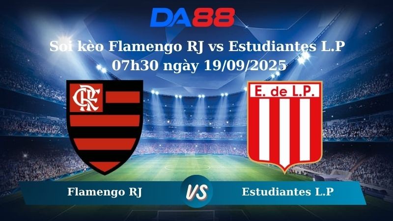 DA88 Nhận định soi kèo Flamengo RJ vs Estudiantes L.P 07h30 ngày 19/09/2025 – Copa Libertadores