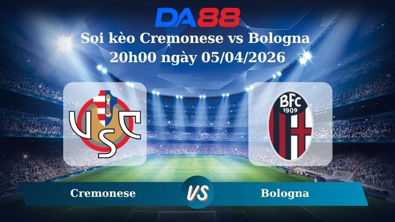 DA88 Nhận định soi kèo Cremonese vs Bologna 20h00 ngày 05/04/2026 – Serie A