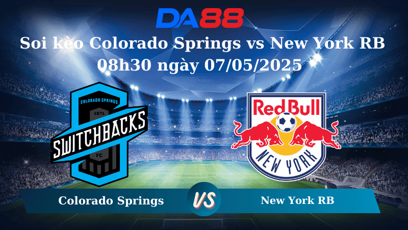 DA88 Nhận định soi kèo Colorado Springs vs New York RB 08h30 ngày 07/05/2025 - Cúp Mỹ Mở Rộng