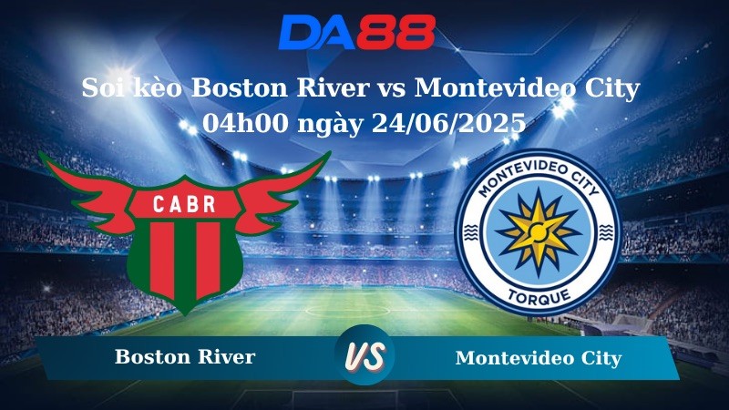 DA88 Nhận định soi kèo Boston River vs Montevideo City 04h00 ngày 24/06/2025 - VĐQG Uruguay