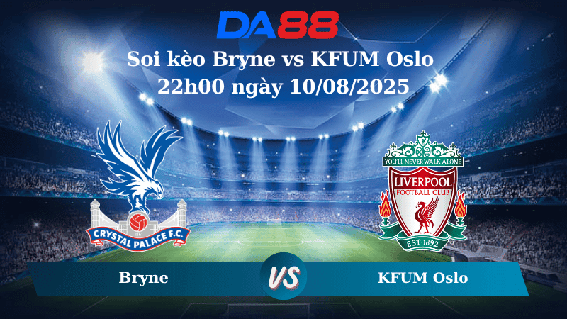 DA88 Nhận định soi kèo Bryne vs KFUM Oslo 22h00 ngày 10/08/2025 – VĐQG Na Uy