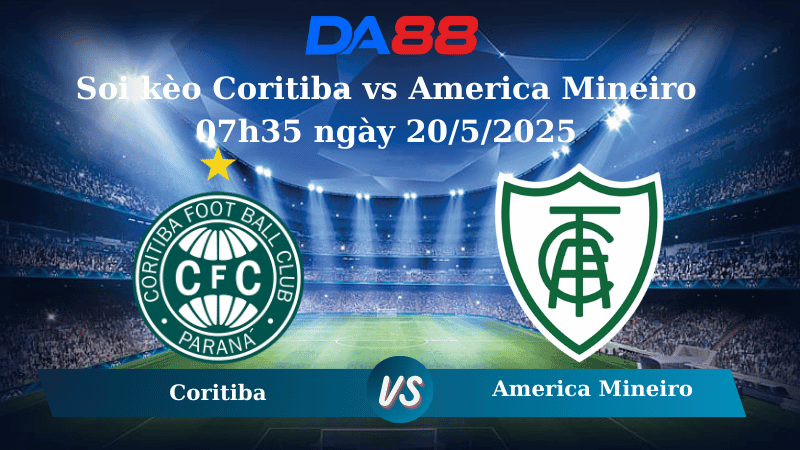 DA88 Nhận định soi kèo Coritiba vs America Mineiro 07h35 ngày 20/5/2025 - Hạng 2 Brazil