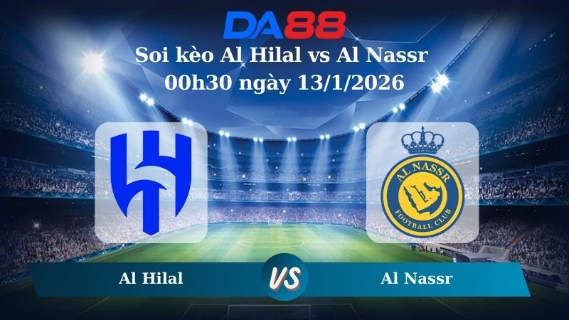 DA88 Nhận định soi kèo Al Hilal vs Al Nassr 00h30 ngày 13/1/2026 –  Saudi Pro League