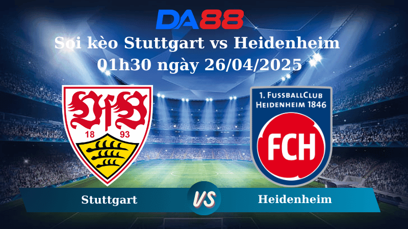 DA88 Nhận định soi kèo Stuttgart vs Heidenheim  01h30 ngày 26/04/2025 - Bundesliga