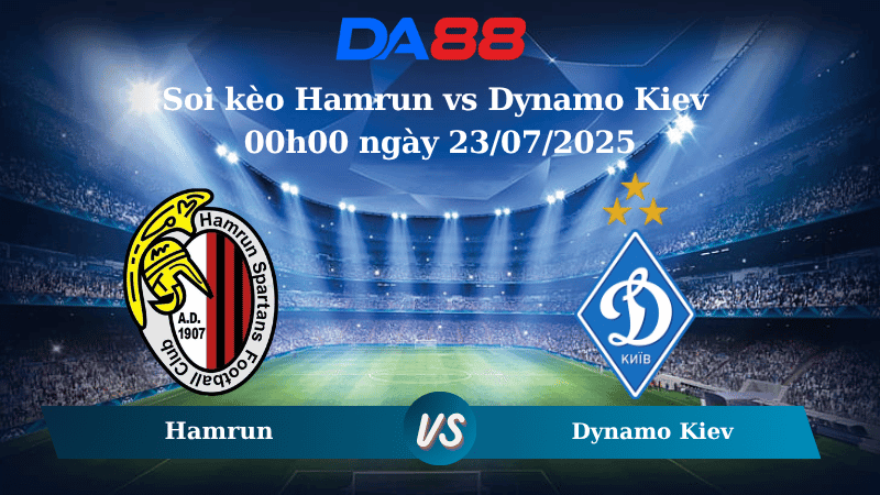 DA88 Nhận định soi kèo Hamrun vs Dynamo Kiev 00h00 ngày 23/07/2025 - Vòng loại Champions League