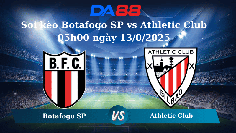 DA88 Nhận định soi kèo Botafogo SP vs Athletic Club 05h00 ngày 13/0/2025 - Hạng 2 Brazil