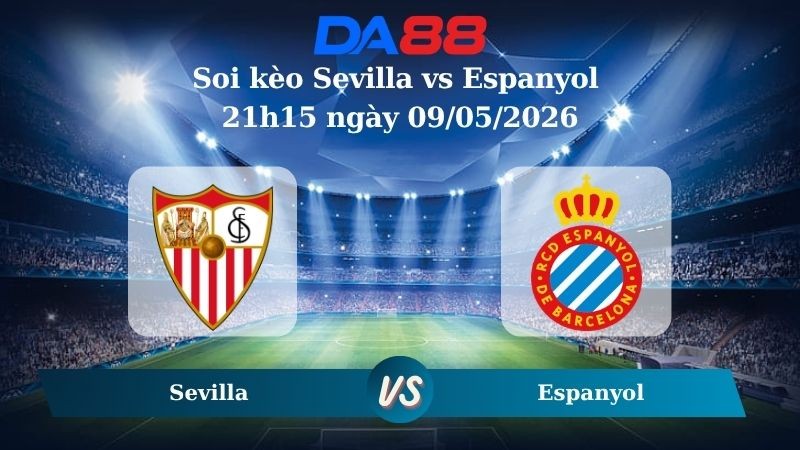 DA88 Nhận định soi kèo Sevilla vs Espanyol 21h15 ngày 09/05/2026 – La Liga