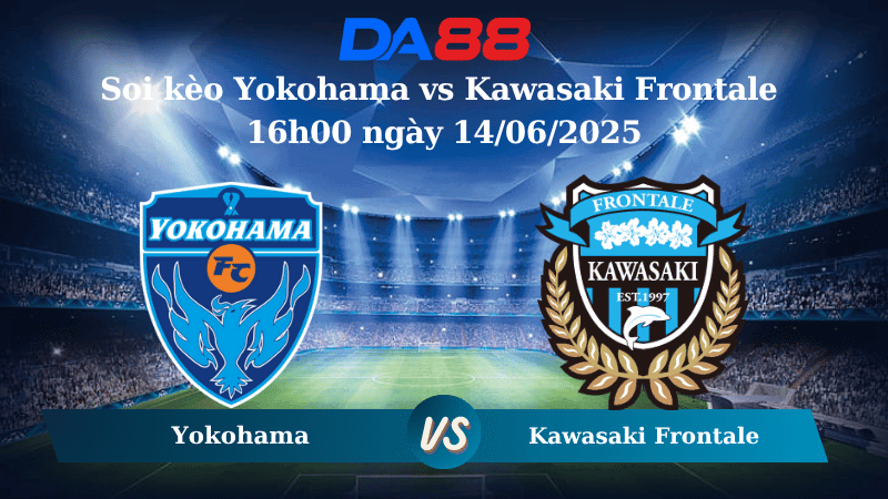 DA88 Nhận định soi kèo Yokohama vs Kawasaki Frontale 16h00 ngày 14/06/2025 - VĐQG Nhật Bản