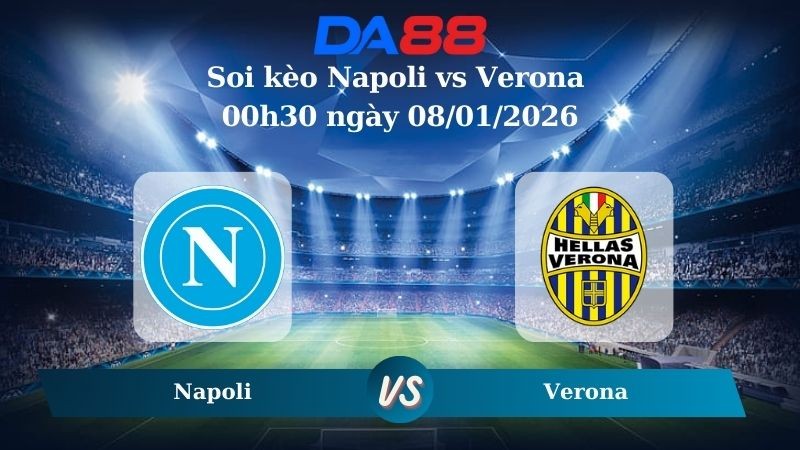 DA88 Nhận định soi kèo Napoli vs Verona 00h30 ngày 08/01/2026 – Serie A