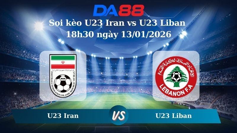 DA88 Nhận định soi kèo U23 Iran vs U23 Liban 18h30 ngày 13/01/2026 – U23 Châu Á
