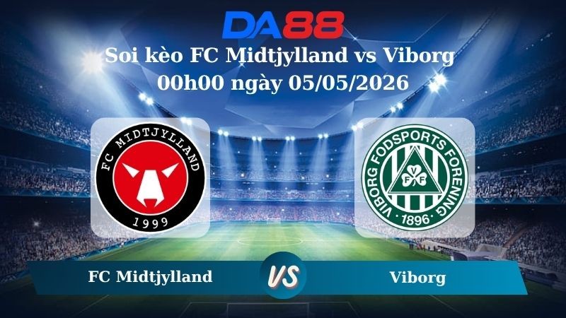 DA88 Nhận định soi kèo FC Midtjylland vs Viborg 00h00 ngày 05/05/2026 – VĐQG Đan Mạch