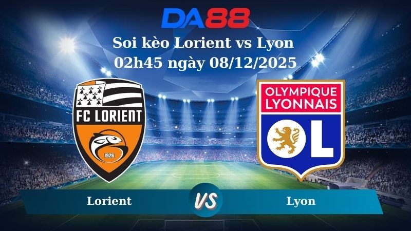 DA88 Nhận định soi kèo Lorient vs Lyon 02h45 ngày 08/12/2025 – Ligue 1