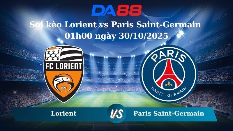 DA88 Nhận định soi kèo Lorient vs Paris Saint-Germain 01h00 ngày 30/10/2025 – Ligue 1