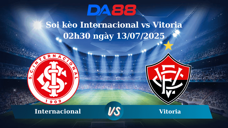 DA88 Nhận định soi kèo Internacional vs Vitoria 02h30 ngày 13/07/2025 – VĐQG Brazil