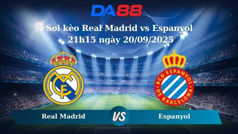 DA88 Nhận định soi kèo Real Madrid vs Espanyol 21h15 ngày 20/09/2025 - La Liga