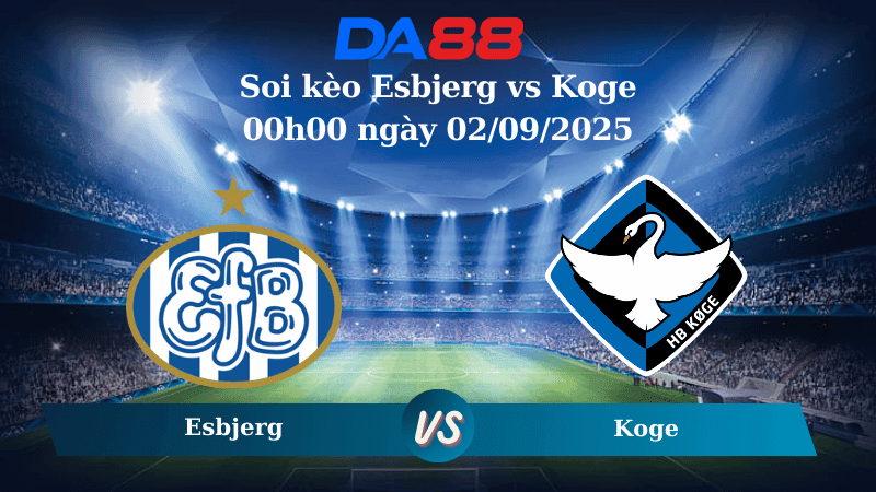DA88 Nhận định soi kèo Esbjerg vs Koge 00h00 ngày 02/09/2025 - Hạng nhất Đan Mạch