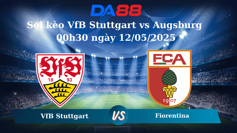 DA88 Nhận định soi kèo VfB Stuttgart vs Augsburg 00h30 ngày 12/05/2025 - Bundesliga