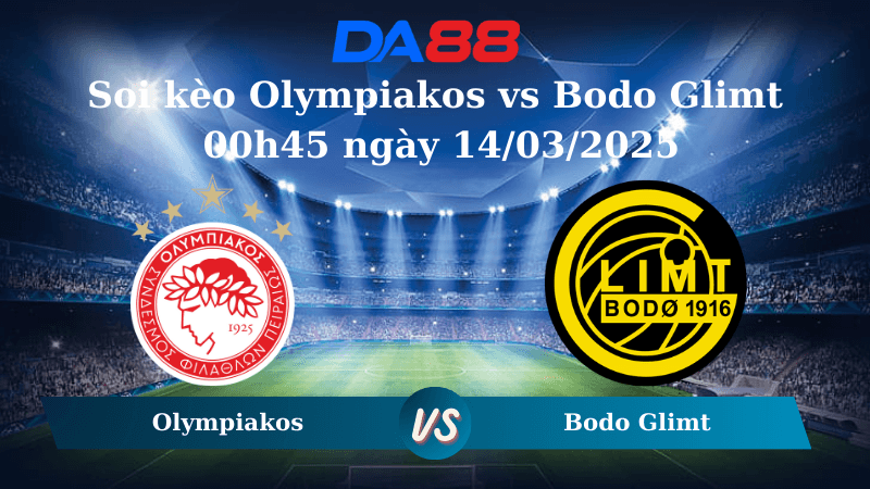 DA88 Nhận định soi kèo Olympiakos vs Bodo Glimt 00h45 ngày 14/03/2025 – Europa League