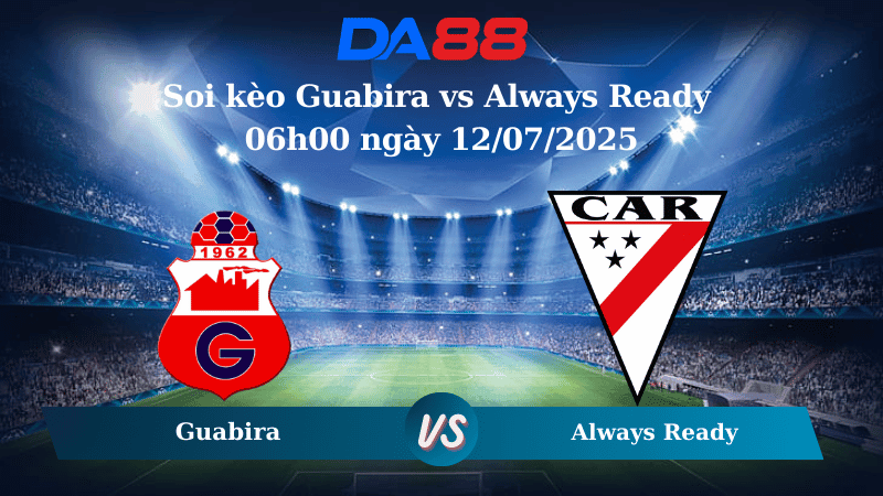 DA88 Nhận định soi kèo Guabira vs Always Ready 06h00 ngày 12/07/2025 - VĐQG Bolivia