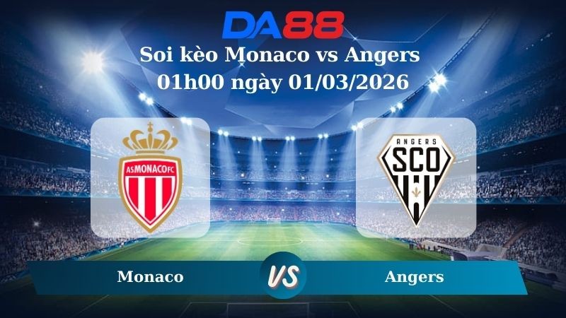 DA88 Nhận định soi kèo Monaco vs Angers 01h00 ngày 01/03/2026 – Ligue 1