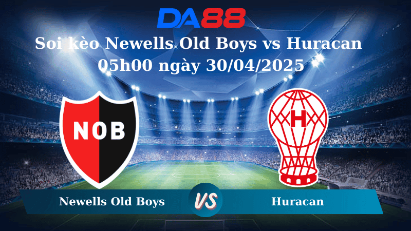 DA88 Nhận định soi kèo Newells Old Boys vs Huracan 05h00 ngày 30/04/2025 - VĐQG Argentina