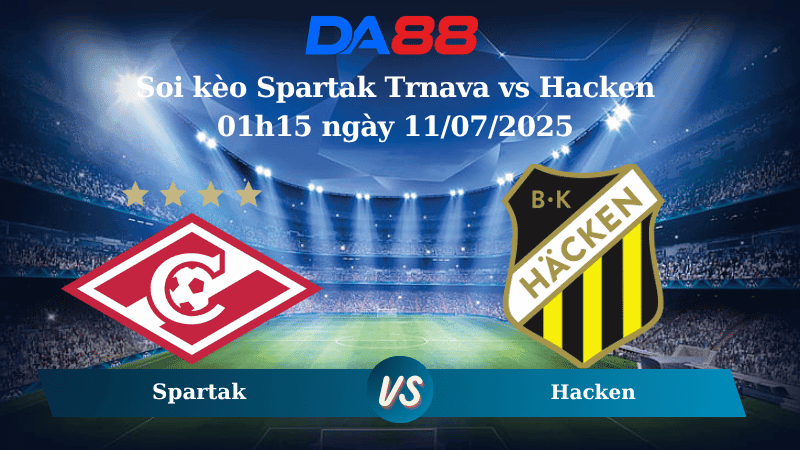 DA88 Nhận định soi kèo Spartak Trnava vs Hacken 01h15 ngày 11/07/2025 - Vòng loại Europa League