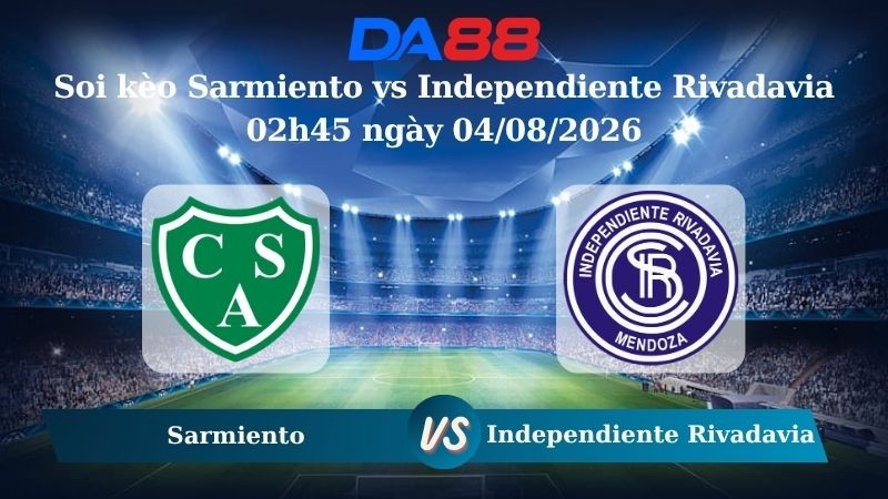 DA88 Nhận định soi kèo Sarmiento vs Independiente Rivadavia 02h45 ngày 04/08/2026 – VĐQG Argentina