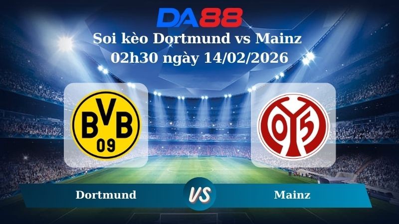 DA88 Nhận định soi kèo Dortmund vs Mainz 02h30 ngày 14/02/2026 – Bundesliga