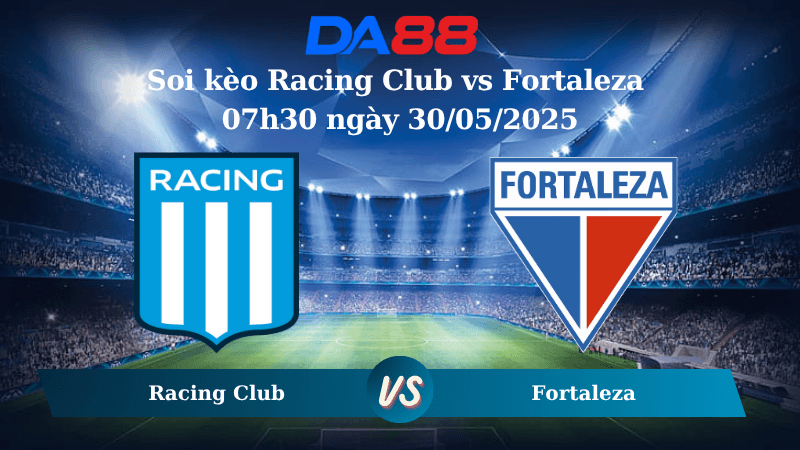 DA88 Nhận định soi kèo Racing Club vs Fortaleza 07h30 ngày 30/05/2025 – Copa Libertadores