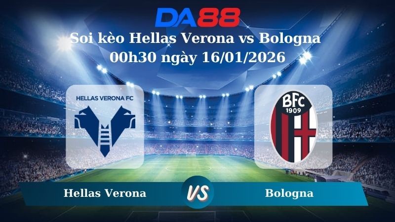 DA88 Nhận định soi kèo Hellas Verona vs Bologna 00h30 ngày 16/01/2026 – Serie A