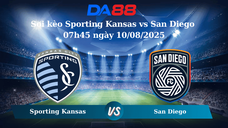 DA88 Nhận định soi kèo Sporting Kansas vs San Diego 07h45 ngày 10/08/2025 - Nhà nghề Mỹ