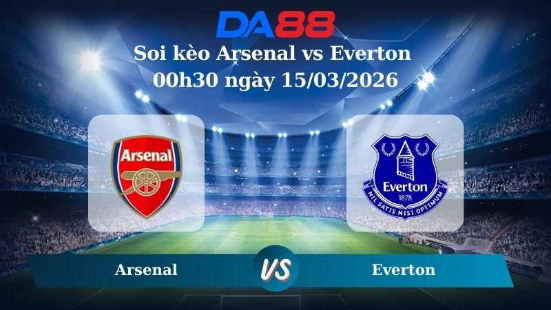 DA88 Nhận định soi kèo Arsenal vs Everton 00h30 ngày 15/03/2026 – Ngoại hạng Anh