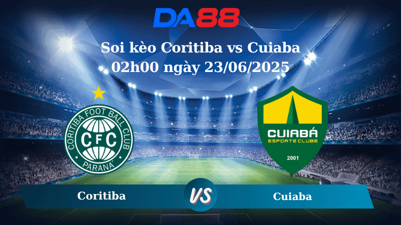 DA88 Nhận định soi kèo Coritiba vs Cuiaba 02h00 ngày 23/06/2025 - Hạng 2 Brazil