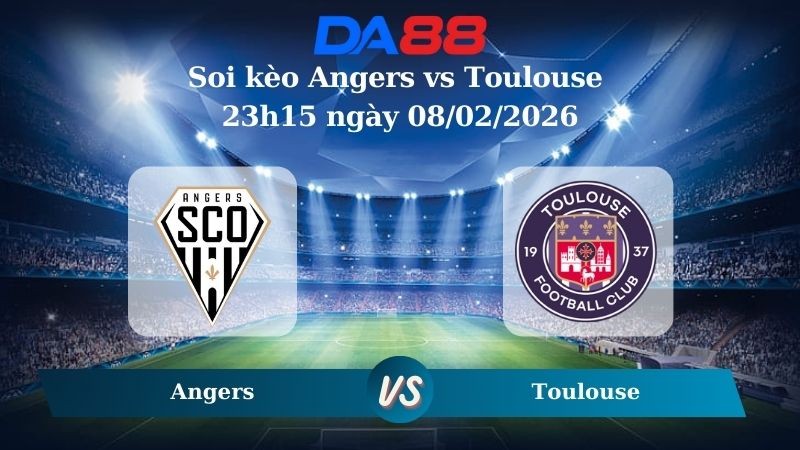 DA88 Nhận định soi kèo Angers vs Toulouse 23h15 ngày 08/02/2026 – Ligue 1