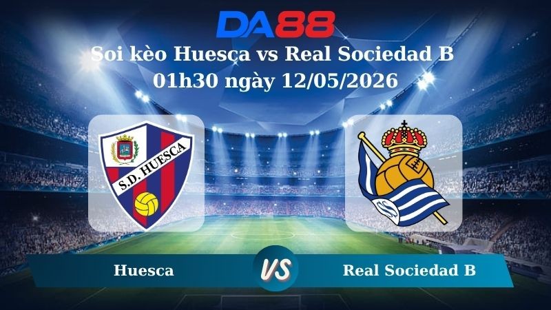 DA88 Nhận định soi kèo Huesca vs Real Sociedad B 01h30 ngày 12/05/2026 – Hạng 2 Tây Ban Nha