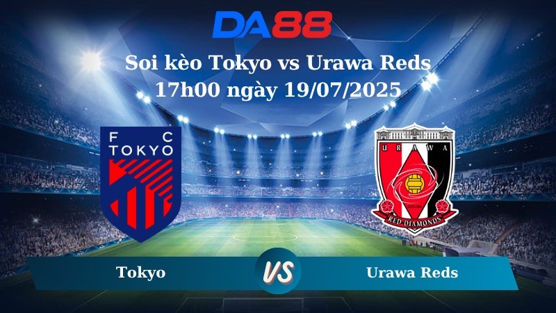 DA88 Nhận định soi kèo Tokyo vs Urawa Reds 17h00 ngày 19/07/2025 - VĐQG Nhật Bản