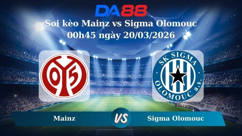 DA88 Nhận định soi kèo Mainz vs Sigma Olomouc 00h45 ngày 20/03/2026 – Conference League