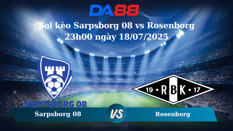 DA88 Nhận định soi kèo Sarpsborg 08 vs Rosenborg 23h00 ngày 18/07/2025 – VĐQG Na Uy