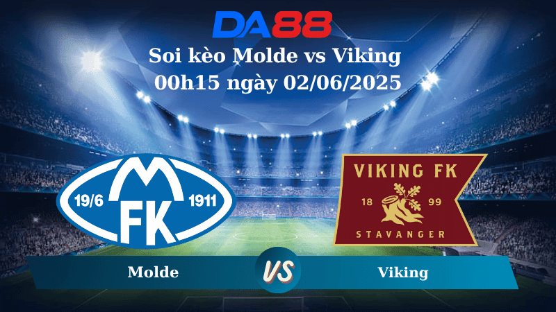 DA88 Nhận định soi kèo Molde vs Viking 00h15 ngày 02/06/2025 – VĐQG Na Uy